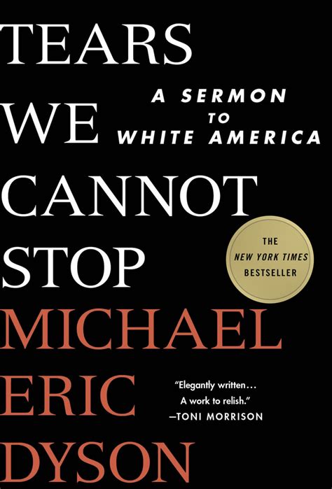 Full Download Tears We Cannot Stop A Sermon To White America By Michael Eric Dyson