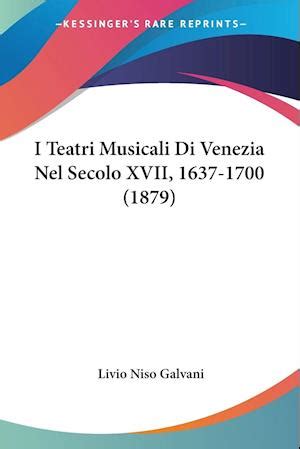 Teatri musicali di venezia nel secolo xvii (1637 1700). - Russische geschichtswissenschaft von 1880 bis 1905.