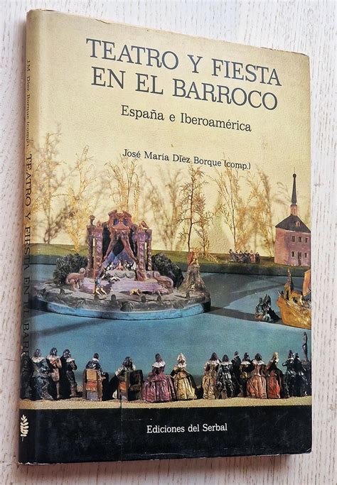 Teatro y fiesta en el barroco: españa e iberoamerica. - Manuale di addestramento gratuito per pastori tedeschi.