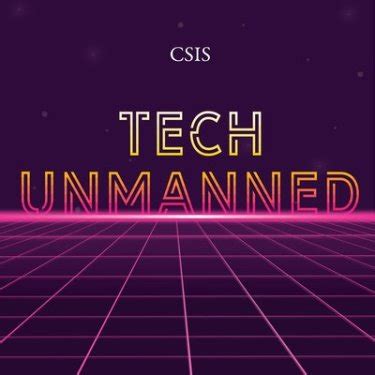 Tech Unmanned CSIS Podcasts