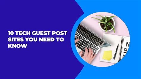 Tech guest post guidelines.  You&rsquo;ll find technology blogs with clear &ldquo;write for us&rd...