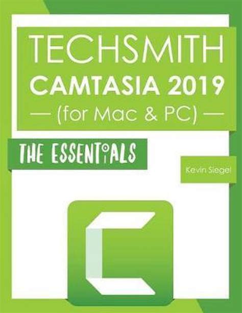 Read Techsmith Camtasia 2019 The Essentials By Kevin Siegel