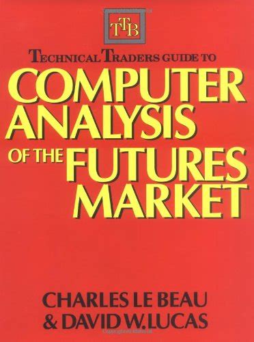 Technical traders guide to computer analysis of the futures markets. - Fats and oils handbook nahrungsfette und le by michael bockisch.