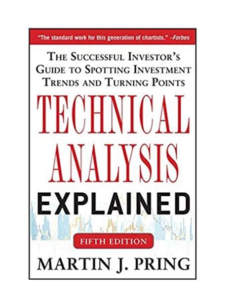 Download Technical Analysis Explained Fifth Edition The Successful Investors Guide To Spotting Investment Trends And Turning Points By Martin J Pring