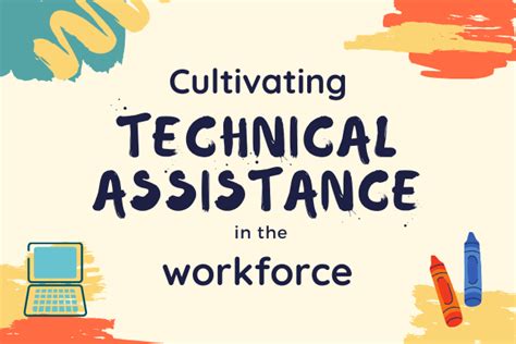 Technical assistance is a broad term that encompasses 