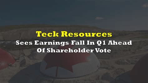 Teck Resources reports Q1 profit down from year ago ahead of key shareholder vote