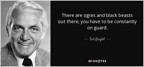 Ted Knight quote: It