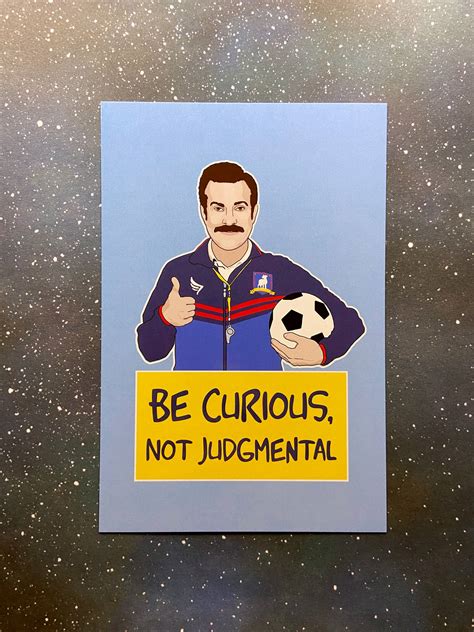 Ted lasso be curious not judgemental. Amazon.com: ted lasso wall art. ... Be Curious Not Judgemental Sign, 16 x 6, Be Curious Motivational Wall Art Decor - Perfect for Fans. 4.7 out of 5 stars. 68. $13.95 $ 13. 95. FREE delivery Fri, Mar 1 on $35 of items shipped by Amazon. Only 14 left in stock - … 