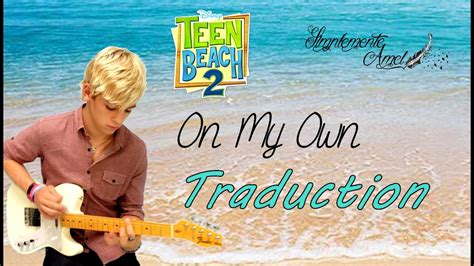 Teen Beach 2 - On My Own (Traduction) - YouTube