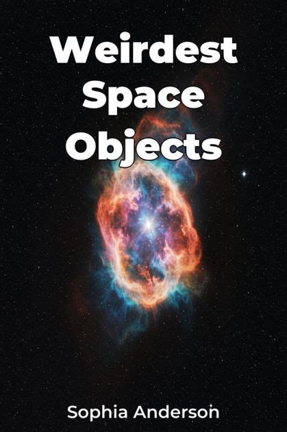Teen weird objects.  These are four of the weirdest objects in space, beginning wit...
