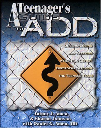 Teenagers Guide To A D D Understanding Amp Treating Attention Disorders Through The Teenage Years