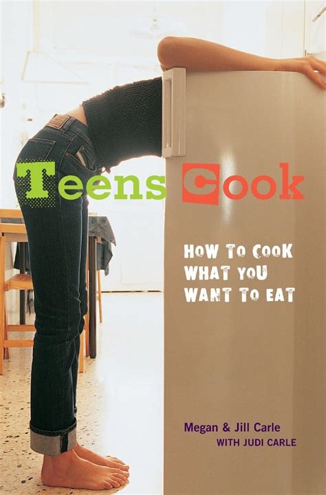 Full Download Teens Cook How To Cook What You Want To Eat By Megan Carle