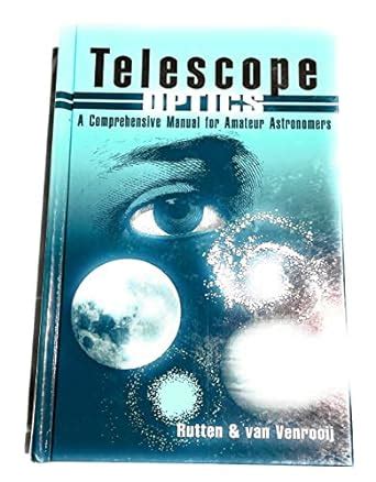 Read Online Telescope Optics  Complete Manual For Amateur Astronomers By Harrie G J Rutten