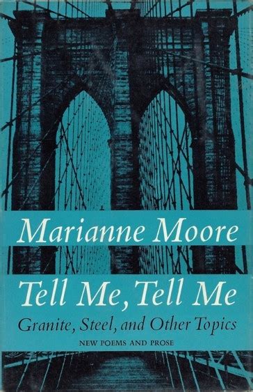 Tell Me, Tell Me by Marianne Moore Goodreads