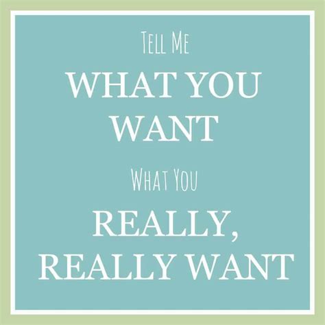 Tell me what you want what you really really want. Things To Know About Tell me what you want what you really really want. 
