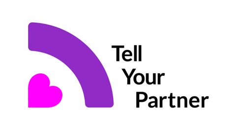 Tell your partner .org. You can let them know anonymously with TellYourPartner.org. If your partner does not have access to health insurance, you can book an appointment for yourself at UHCS and … 
