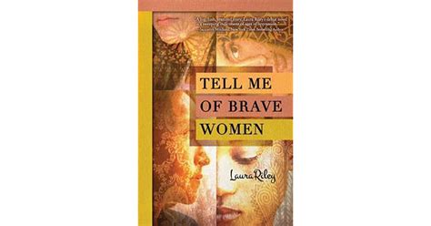 Read Online Tell Me Of Brave Women By Laura Riley