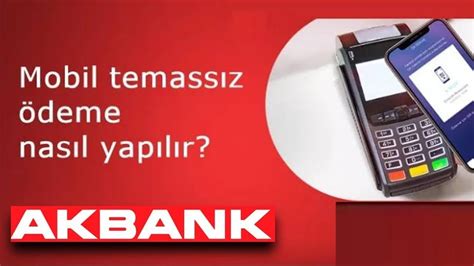 Temassız ödeme limiti akbank