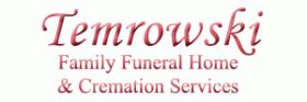 3 reviews and 18 photos of Temrowski Family Funeral Home & Cremation Services "Temrowski funeral home was a great family owned business to work with when my mother in law passed away. They truly treat you like family and did everything they could to make us feel like my wife and I were the only clients that they dealt with. Incredibly …. 