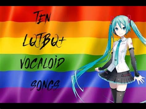 Ten LGTBQ+ Vocaloid Songs