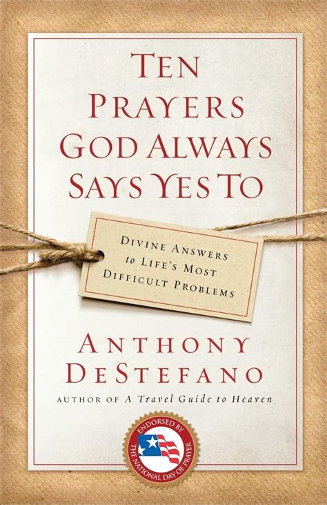 Ten Prayers God Always Says Yes To: Divine Answers to L…