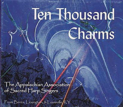 Ten Thousand Charms by The Appalachian Association of Sacred …