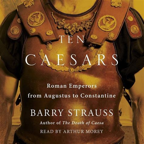 Full Download Ten Caesars Roman Emperors From Augustus To Constantine By Barry S Strauss