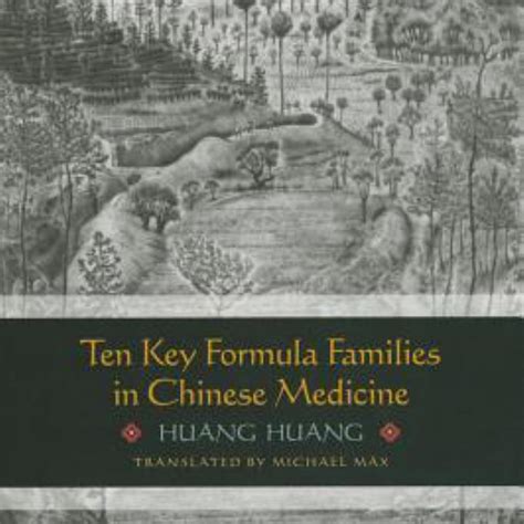 Full Download Ten Key Formula Families In Chinese Medicine By Matthew Huang