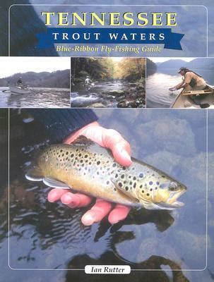 Tennessee trout waters blue ribbon fly fishing guide. - 9658 9658 guida alla risoluzione dei problemi del carburatore weber.