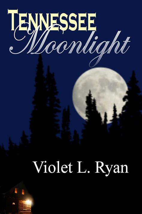 Full Download Tennessee Moonlight By Violet L Ryan