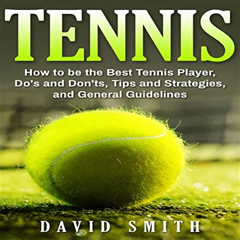 Tennis how to be the best tennis player dos and donts tips and strategies and general guidelines. - 1998 2002 isuzu trooper service repair manual.