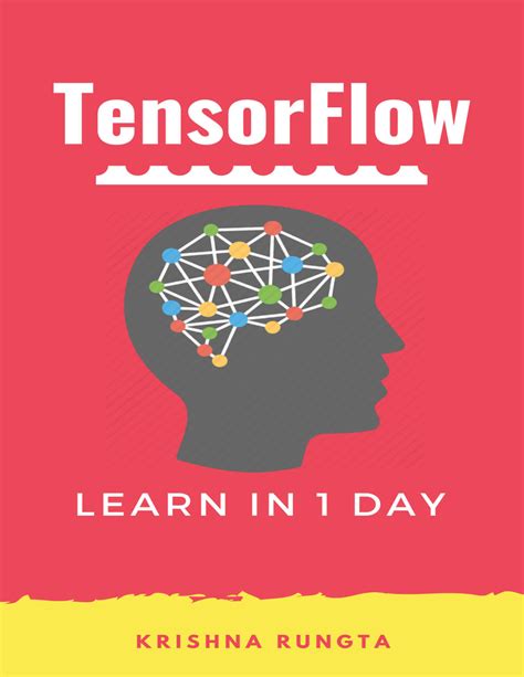 TensorFlow in 1 Day Make your own Neural Network