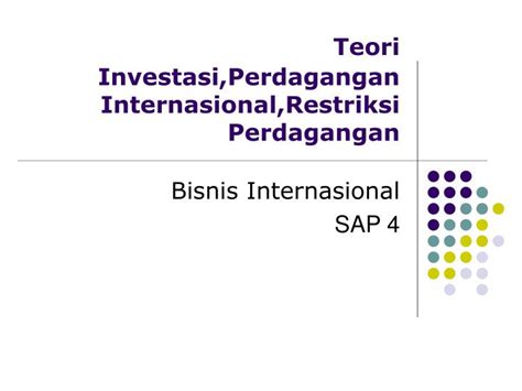 Teori Investasi,Perdagangan Internasional,Restriksi Perdagangan