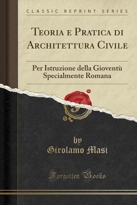Teoria e practica di architettura civile per istruzione della gioventu specialemente romana. - Manual de transmisión automática suzuki swift g10.