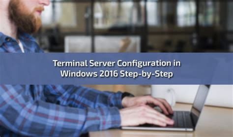 Terminal Server Configuration in Windows 2016 Step.