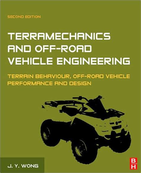 Read Terramechanics And Offroad Vehicle Engineering Terrain Behaviour Offroad Vehicle Performance And Design By Jy Wong