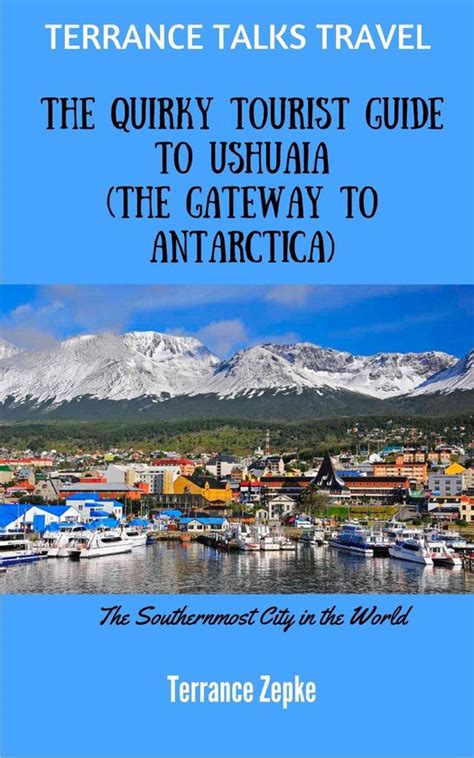 Terrance Talks Travel The Quirky Tourist Guide to Antarctica