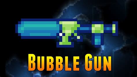 Terraria bubble gun. Bubble. Bubbles holding all liquids. Same as other solid blocks, the topmost row of Bubbles is unnecessary when keeping liquids in place. Bubbles are animated background furniture blocks, which have special behavior regarding liquids, interacting as if the Bubble was a solid block. When Bubbles are placed together in groups, they connect to ... 