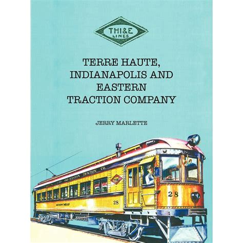 Read Online Terre Haute Indianapolis And Eastern Traction Company By Jerry Marlette