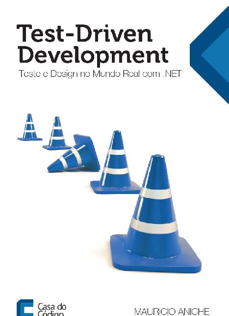 Test Driven Development Teste E Design No Mundo Real Com Net