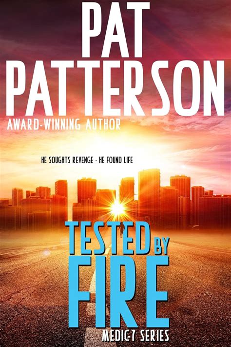 Full Download Tested By Fire He Sought Revenge  He Found Life Medic 7 Series Book 1 By Pat Patterson