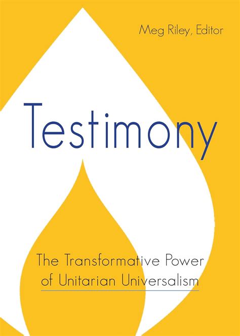 Full Download Testimony The Transformative Power Of Unitarian Universalism By Meg Riley