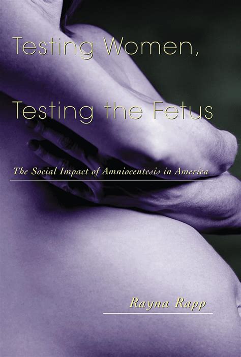 Testing Women, Testing the Fetus The Social Impact of ...