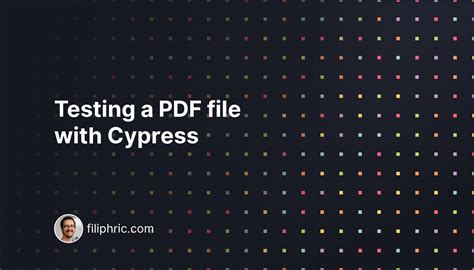 Testing a PDF file with Cypress - Filip Hric Filip Hric