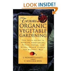 Texas organic vegetable gardening the total guide to growing vegetables fruits herbs and other edible plants the natural way. - Wealth without wall street a main street guide to making money.