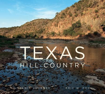 Read Texas Hill Country A Scenic Journey By Eric Pohl