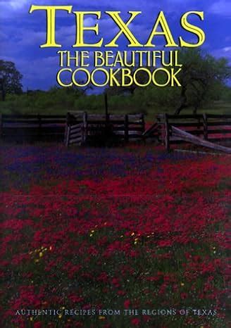 Full Download Texas The Beautiful Cookbook By Patsy Swendson