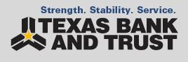 Texasbankandtrust. Monday - 9:00am - 5:00pm Tuesday - 9:00am - 5:00pm Wednesday - 9:00am - 5:00pm Thursday - 9:00am - 5:00pm Friday - 9:00am - 5:00pm Saturday - Closed 