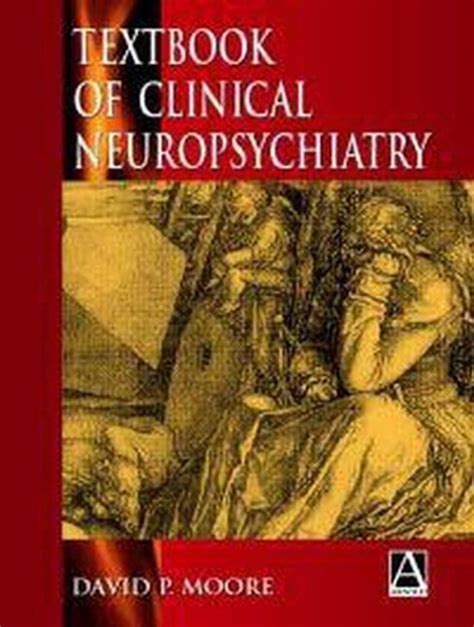 Textbook of clinical neuropsychiatry second edition by david p moore. - Régimen patrimonial de la universidad nacional autónoma de méxico.