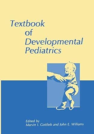 Textbook of developmental pediatrics by marvin i gottlieb. - Ricette di cavoli la guida definitiva.